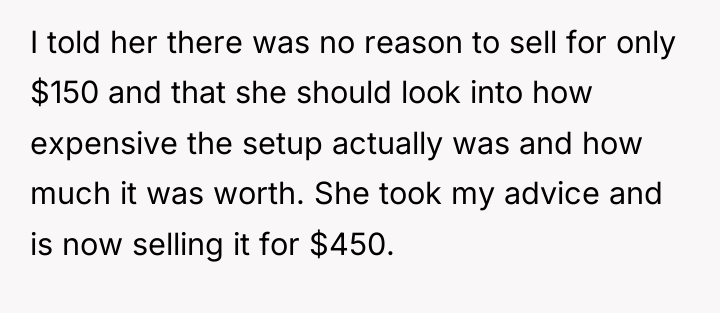 I told her there was no reason to sell for...