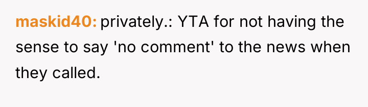 maskid40 privately.: YTA for not having the sense to say...