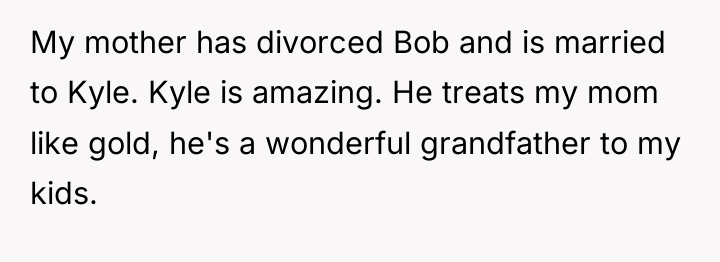 My mother has divorced Bob and is married to Kyle....