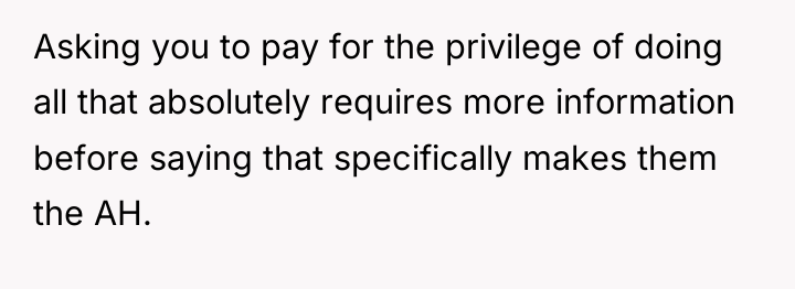 Asking you to pay for the privilege of doing all...