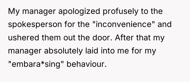 My manager apologized profusely to the spokesperson for the "inconvenience"...