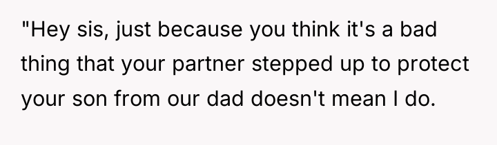 "Hey sis, just because you think it's a bad thing...