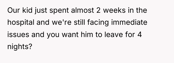 Our kid just spent almost 2 weeks in the hospital...