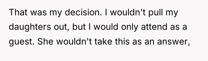 That was my decision. I wouldn't pull my daughters out,...