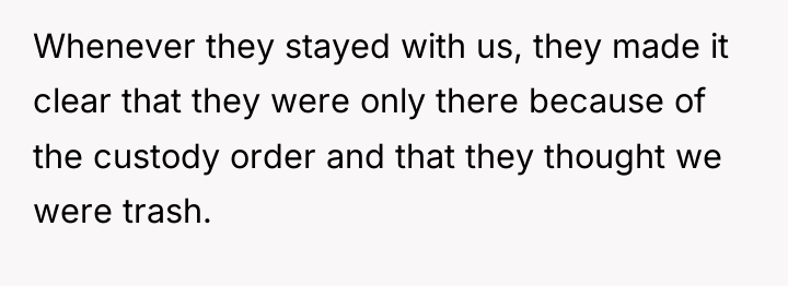 Whenever they stayed with us, they made it clear that...