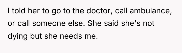 I told her to go to the doctor, call ambulance,...