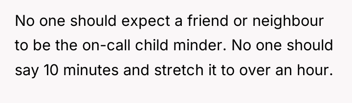 No one should expect a friend or neighbour to be...