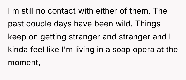 I'm still no contact with either of them. The past...