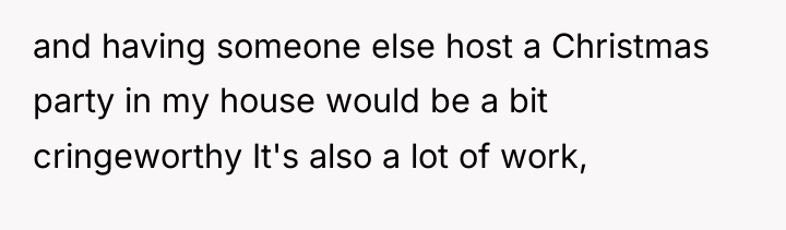 and having someone else host a Christmas party in my...