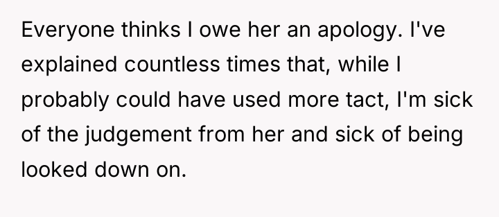 Everyone thinks I owe her an apology. I've explained countless...