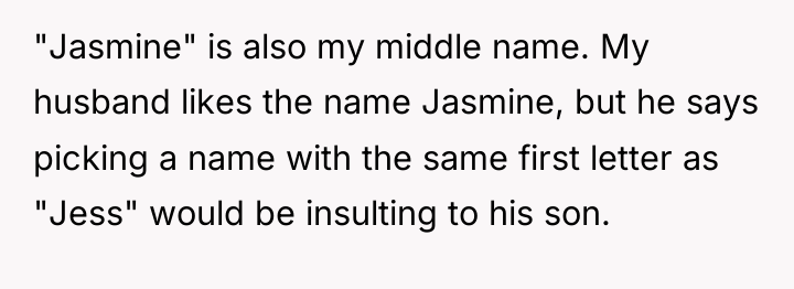 "Jasmine" is also my middle name. My husband likes the...