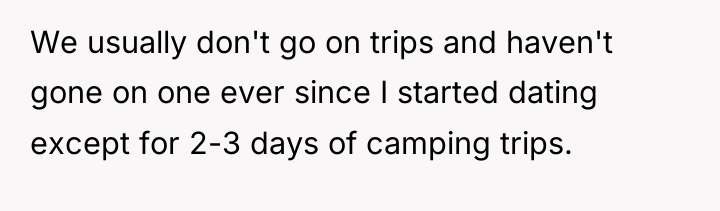 We usually don't go on trips and haven't gone on...