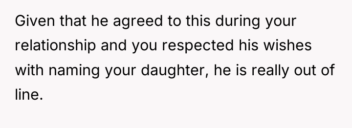 Given that he agreed to this during your relationship and...