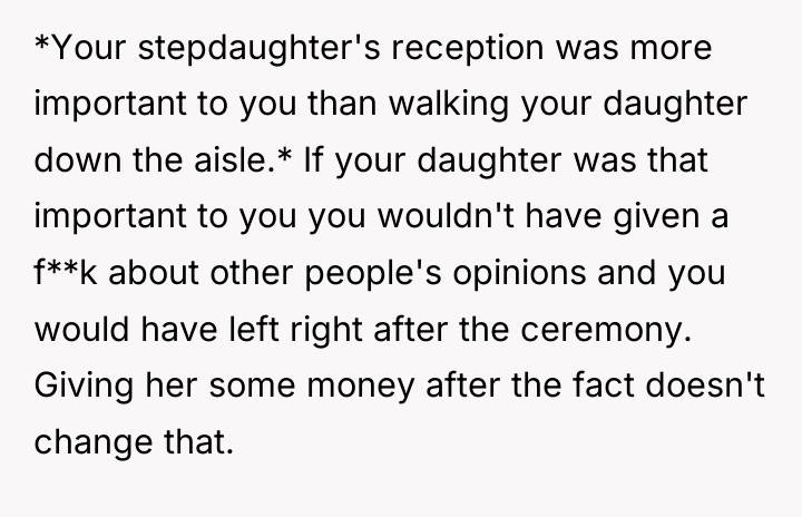 *Your stepdaughter's reception was more important to you than walking...