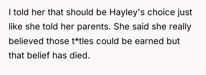 I told her that should be Hayley's choice just like...