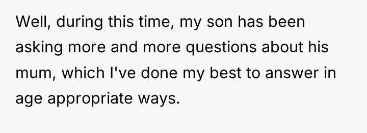 Well, during this time, my son has been asking more...
