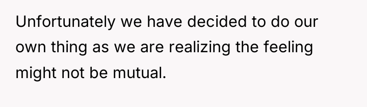 Unfortunately we have decided to do our own thing as...