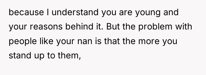because I understand you are young and your reasons behind...