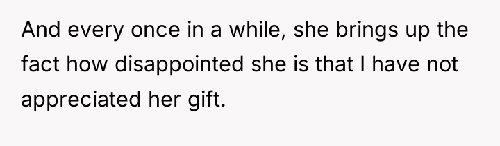 And every once in a while, she brings up the...