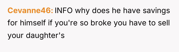 Cevanne46 INFO why does he have savings for himself if...