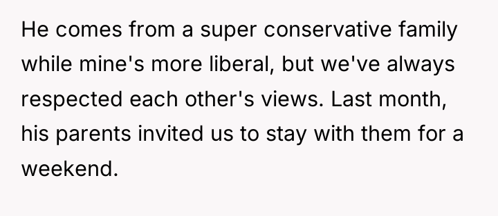 He comes from a super conservative family while mine's more...