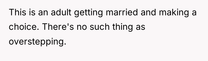This is an adult getting married and making a choice....