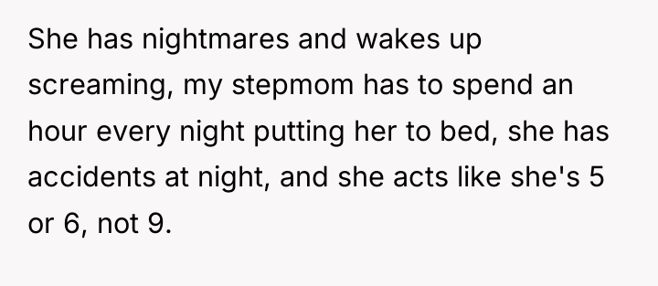 She has nightmares and wakes up screaming, my stepmom has...