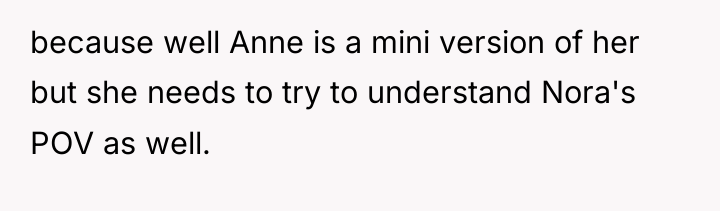 because well Anne is a mini version of her but...