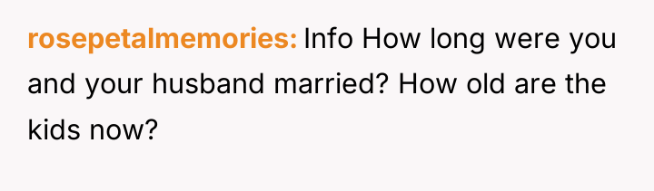 rosepetalmemories Info How long were you and your husband married?...