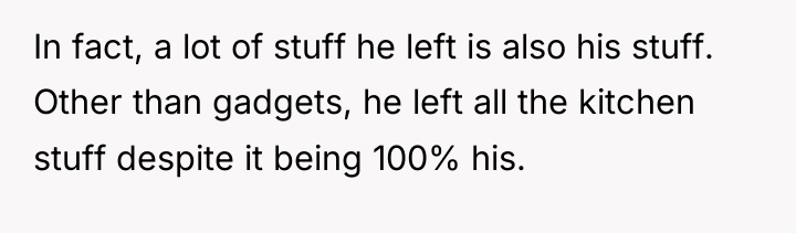 In fact, a lot of stuff he left is also...