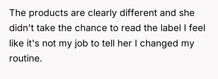 The products are clearly different and she didn't take the...