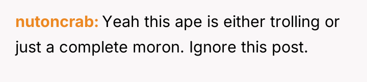 nutoncrab Yeah this ape is either trolling or just a...