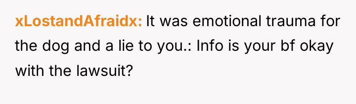 xLostandAfraidx It was emotional trauma for the dog and a...