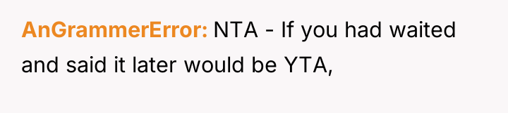 AnGrammerError NTA - If you had waited and said it...