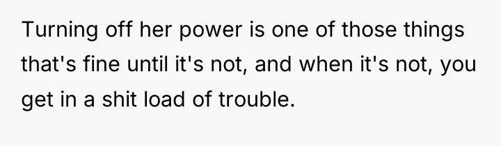 Turning off her power is one of those things that's...
