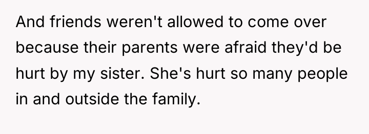 And friends weren't allowed to come over because their parents...