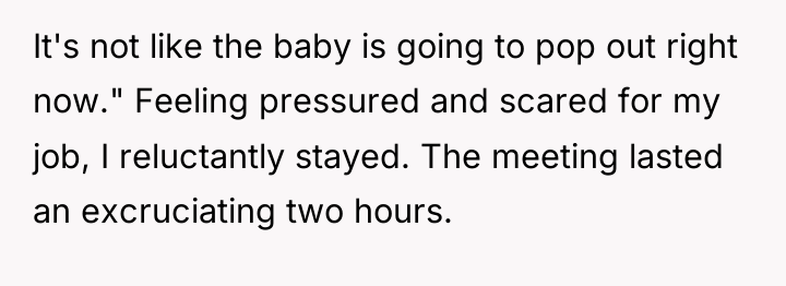 It's not like the baby is going to pop out...
