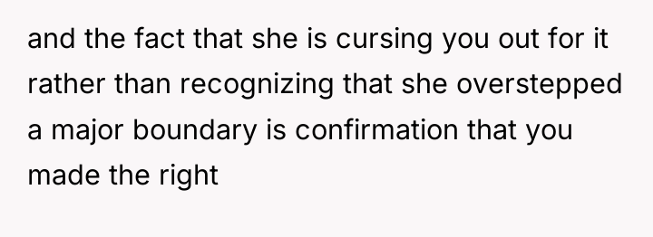 and the fact that she is cursing you out for...