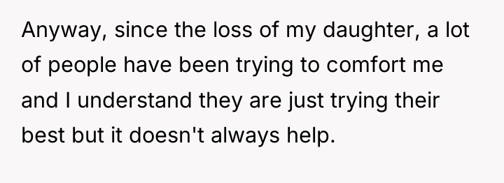 Anyway, since the loss of my daughter, a lot of...