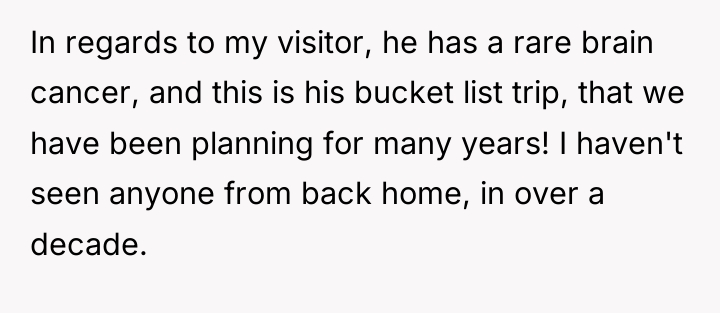 In regards to my visitor, he has a rare brain...