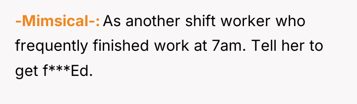-Mimsical- As another shift worker who frequently finished work at...