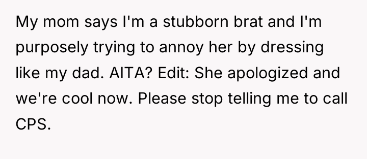 My mom says I'm a stubborn brat and I'm purposely...