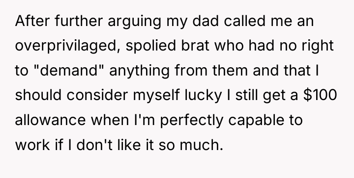 After further arguing my dad called me an overprivilaged, spolied...