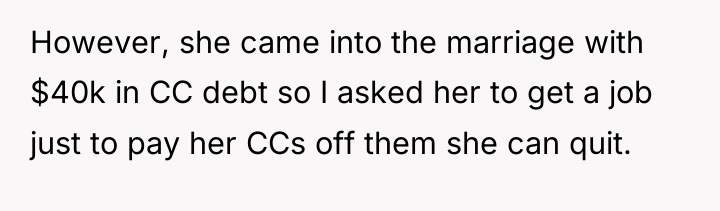 However, she came into the marriage with $40k in CC...