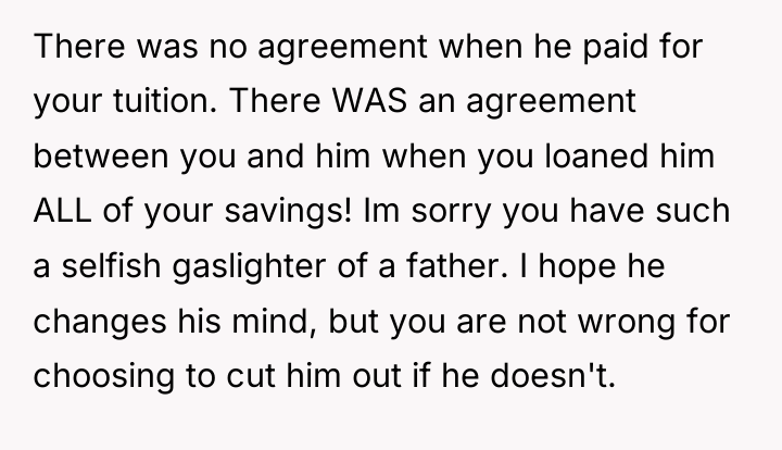 There was no agreement when he paid for your tuition....