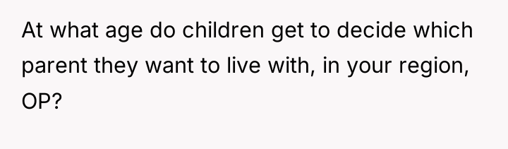 At what age do children get to decide which parent...