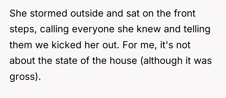 She stormed outside and sat on the front steps, calling...