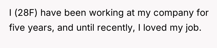 I (28F) have been working at my company for five...