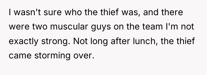 I wasn't sure who the thief was, and there were...