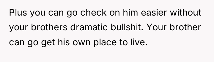 Plus you can go check on him easier without your...